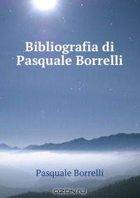 Bibliografia di Pasquale Borrelli