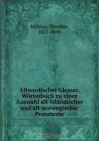 Altnordisches Glossar, Worterbuch zu einer Auswahl alt-islandischer und alt-norwegischer Prosatexte