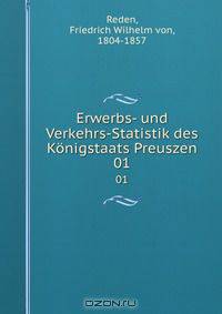 Erwerbs- und Verkehrs-Statistik des Konigstaats Preuszen