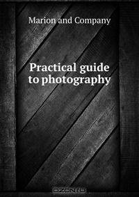 Practical guide to photography