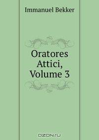 Oratores Attici, Volume 3