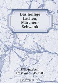 Das heilige Lachen, Marchen-Schwank