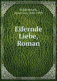 Eifernde Liebe, Roman