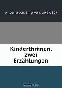 Kinderthranen, zwei Erzahlungen