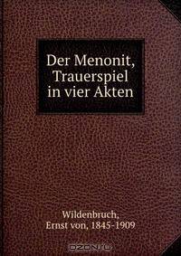 Der Menonit, Trauerspiel in vier Akten