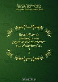 Beschrijvende catalogus van gegraveerde portretten van Nederlanders