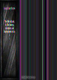 The Bible in Spain; Or, The Journeys, Adventures, and Imprisonments of an .