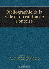 Bibliographie de la ville et du canton de Pontoise