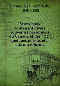 "Scrap-book" contenant divers souvenirs personnels du Canada et des " 21", quelques poesie, etc., etc. microforme