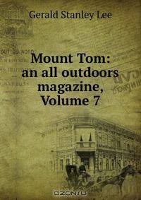Mount Tom: an all outdoors magazine, Volume 7
