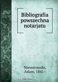 Bibliografia powszechna notarjatu