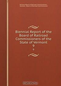 Biennial Report of the Board of Railroad Commissioners of the State of Vermont