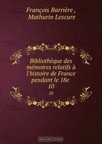 Bibliotheque des memoires relatifs a l