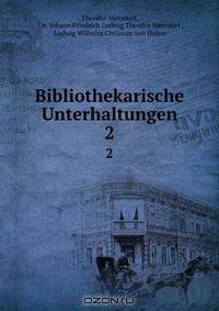 Bibliothekarische Unterhaltungen