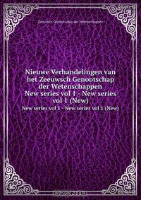 Nieuwe Verhandelingen van het Zeeuwsch Genootschap der Wetenschappen