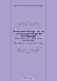 Nieuwe Verhandelingen van het Zeeuwsch Genootschap der Wetenschappen