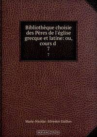 Bibliotheque choisie des Peres de l