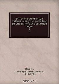 Dizionario delle lingue italiana ed inglese, preceduto da una grammatica delle due lingue