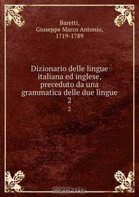 Dizionario delle lingue italiana ed inglese, preceduto da una grammatica delle due lingue