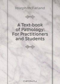 A Text-book of Pathology: For Practitioners and Students