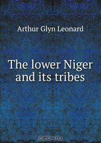 The lower Niger and its tribes