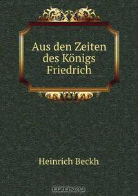 Aus den Zeiten des Konigs Friedrich