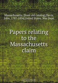 Papers relating to the Massachusetts claim