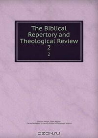 The Biblical Repertory and Theological Review