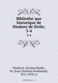 Bibliothe?que historique de Diodore de Sicile;
