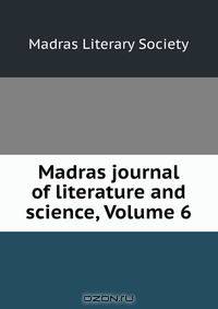 Madras journal of literature and science, Volume 6