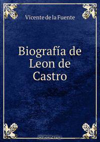 Biografia de Leon de Castro
