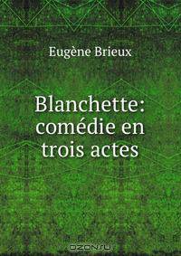 Blanchette: comedie en trois actes