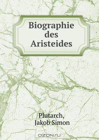 Biographie des Aristeides