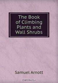 The Book of Climbing Plants and Wall Shrubs