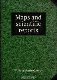 Maps and scientific reports.