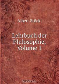 Lehrbuch der Philosophie, Volume 1