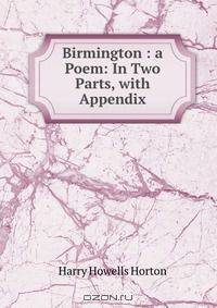Birmington : a Poem: In Two Parts, with Appendix