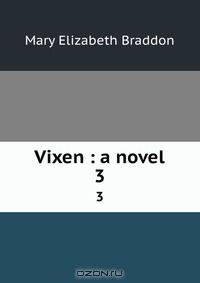 Vixen : a novel