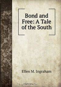 Bond and Free: A Tale of the South