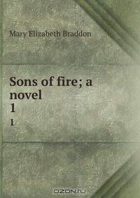 Sons of fire; a novel
