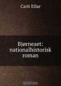 Bjorneaet: nationalhistorisk roman
