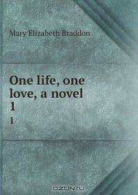 One life, one love, a novel