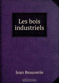 Les bois industriels