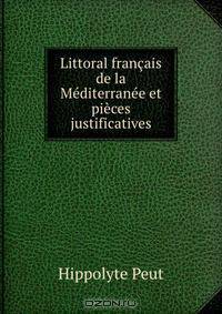Littoral francais de la Mediterranee et pieces justificatives