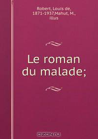 Le roman du malade;