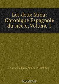 Les deux Mina: Chronique Espagnole du siecle, Volume 1