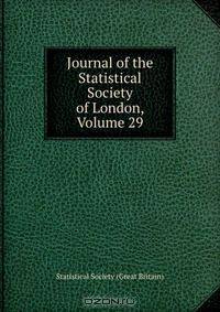 Journal of the Statistical Society of London, Volume 29