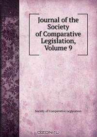 Journal of the Society of Comparative Legislation, Volume 9