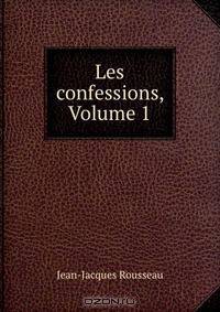 Les confessions, Volume 1