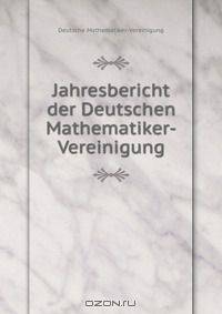 Jahresbericht der Deutschen Mathematiker-Vereinigung